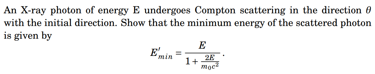 Solved An X-ray photon of energy E undergoes Compton | Chegg.com