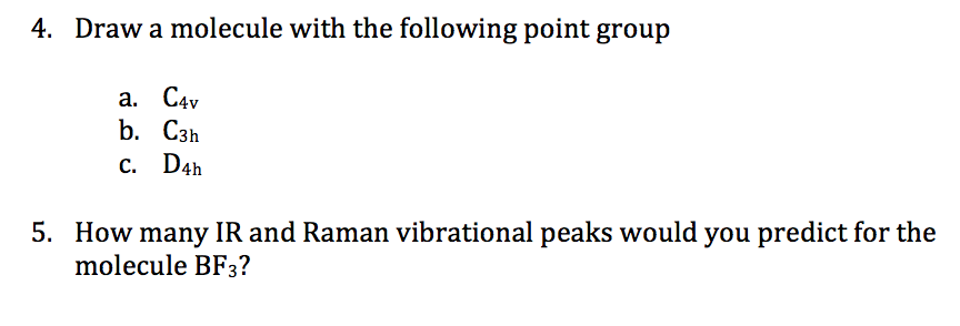 Solved 4. Draw a molecule with the following point group a. | Chegg.com