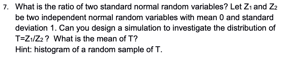 Solved 7. What is the ratio of two standard normal random | Chegg.com