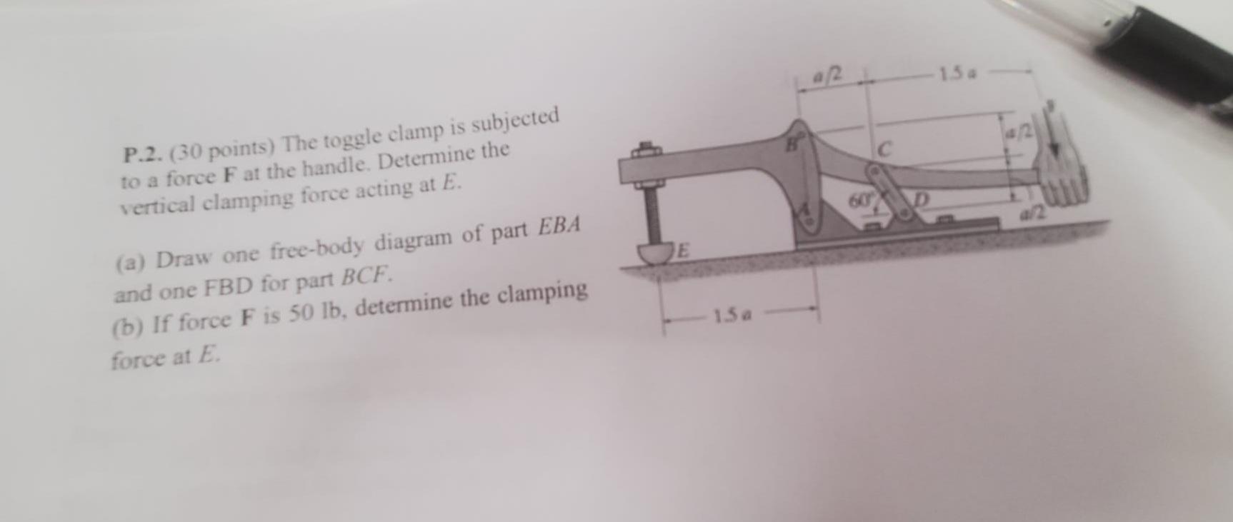Solved 15 P.2. (30 points) The toggle clamp is subjected to