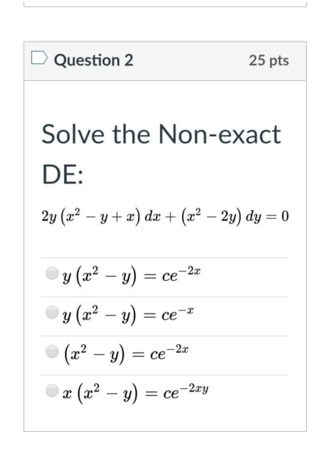 Solved Question 2 25 Pts Solve The Non Exact De 2y X2 Y Chegg Com