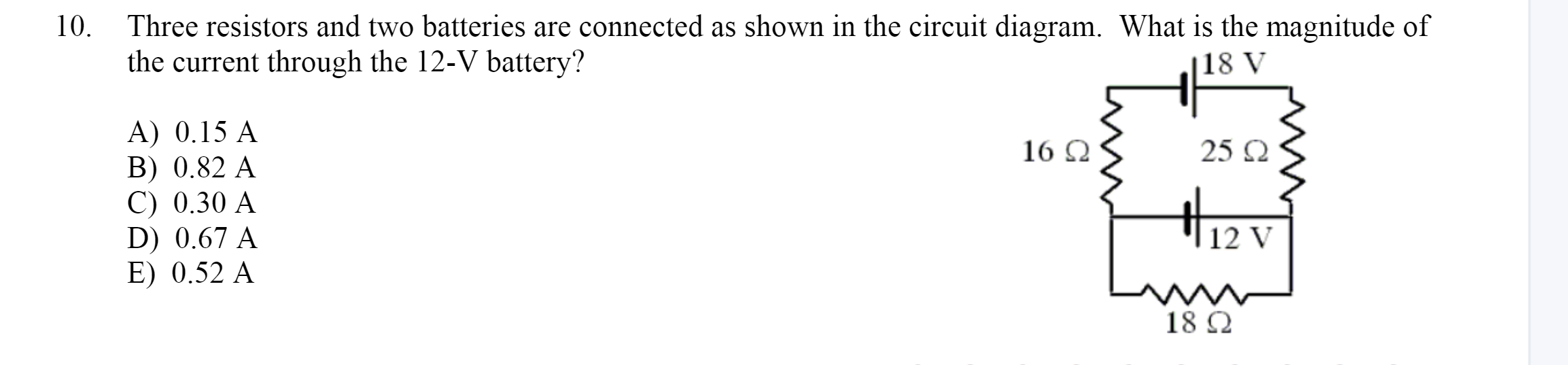 Solved 10. Three Resistors And Two Batteries Are Connected | Chegg.com