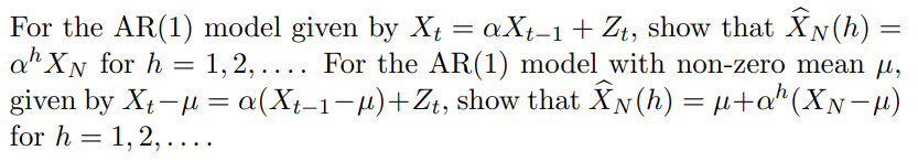 Solved = For the AR(1) model given by Xų = aXt-1 + Zt, show | Chegg.com