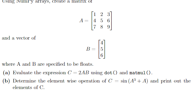 Solved Using Numly arrays, create a matrix of | Chegg.com