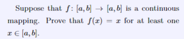 Solved Suppose that f:[a,b]→[a,b] ﻿is a continuousmapping. | Chegg.com