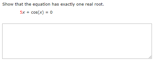 Solved Show That The Equation Has Exactly One Real Root. 5x | Chegg.com