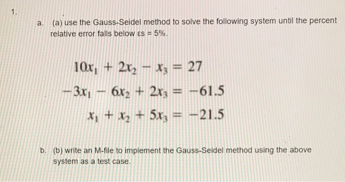 Solved (a) Use The Gauss-Seidel Method To Solve The | Chegg.com