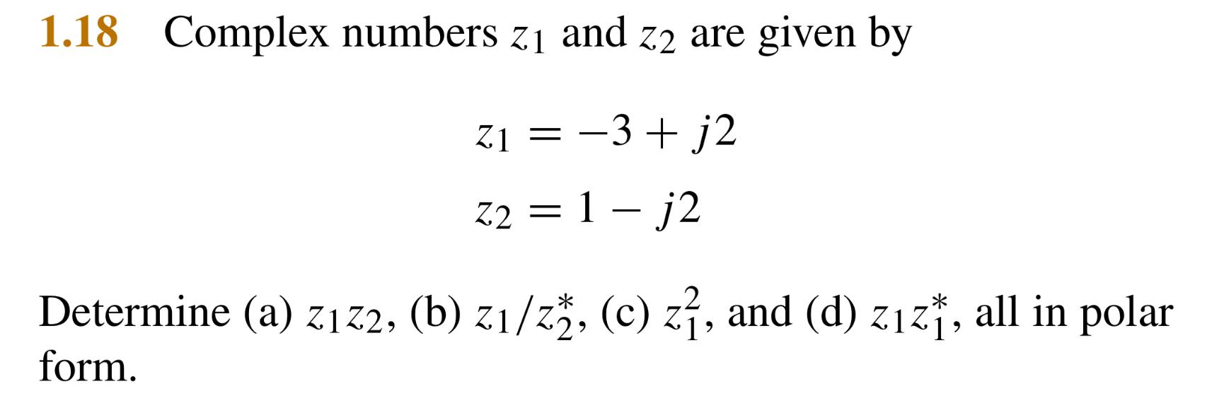 Solved 1.18 Complex Numbers Z1 And Z2 Are Given By | Chegg.com