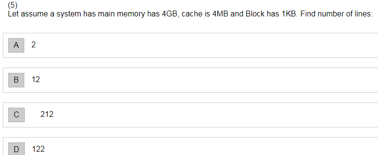 Solved (5) Let assume a system has main memory has 4GB, | Chegg.com