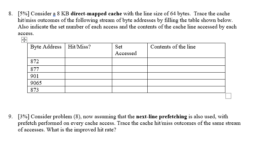 Solved 8. [5%] Consider a 8 KB direct-mapped cache with the | Chegg.com