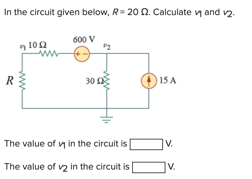 Solved In the circuit given below, R=20Ω. Calculate v1 and | Chegg.com