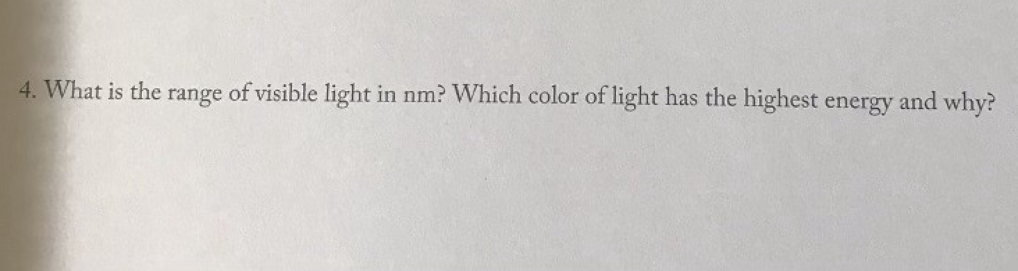 solved-4-what-is-the-range-of-visible-light-in-nm-which-chegg