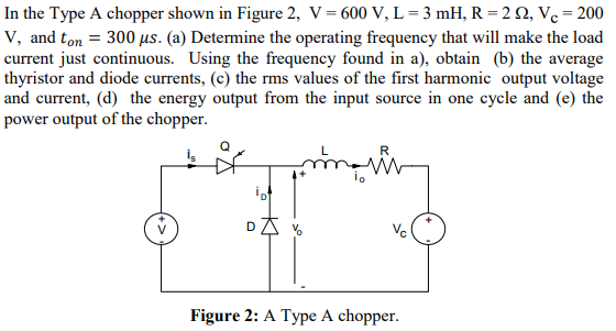 Solved In the Type A chopper shown in Figure 2, V = 600 V, L | Chegg.com