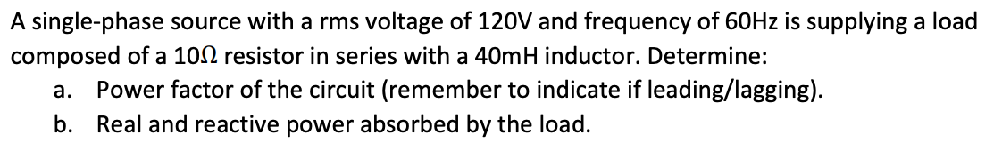 Solved A single-phase source with a rms voltage of 120V and | Chegg.com