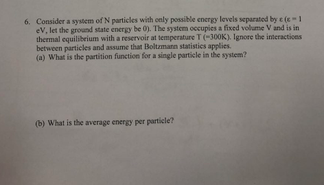 Solved Consider a system of N particles with only possible | Chegg.com