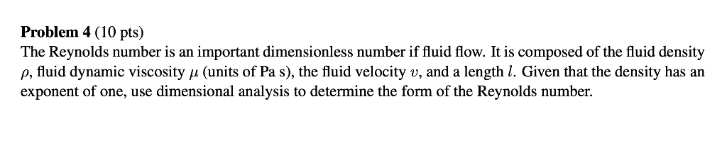 Solved Problem 4 (10 pts) The Reynolds number is an | Chegg.com