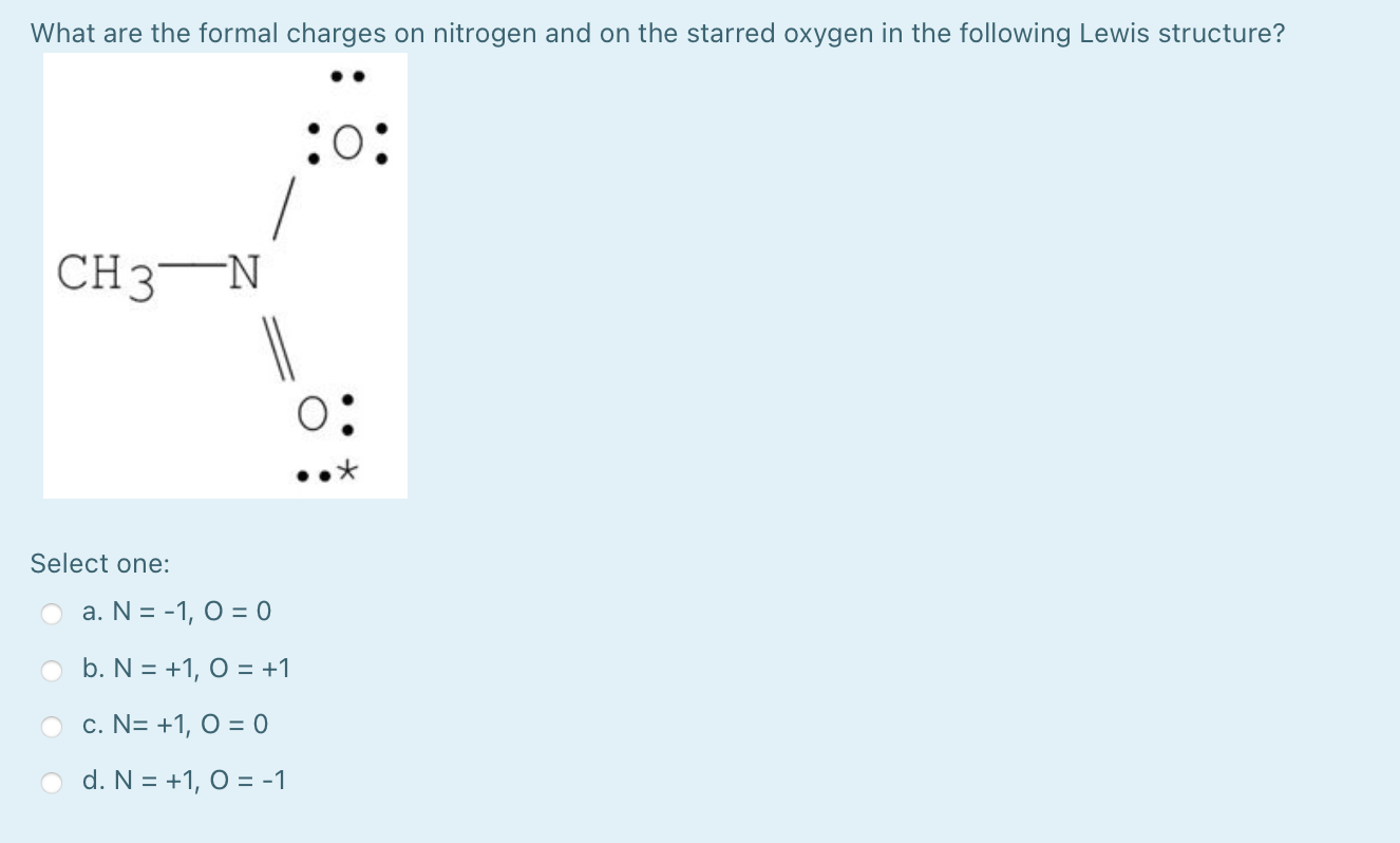 Solved What are the formal charges on nitrogen and on the