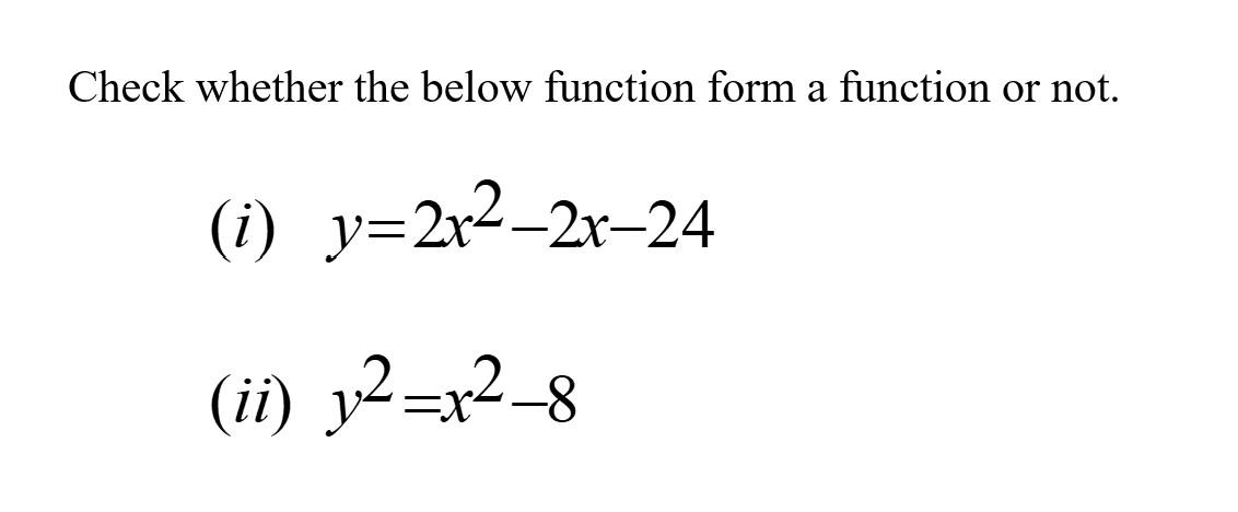 Solved Check whether the below function form a function or | Chegg.com