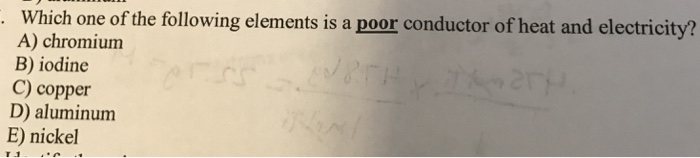 solved-i-know-a-metal-is-a-poor-conductor-of-heat-but-i-m-chegg