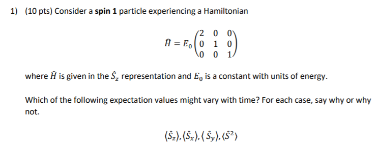 Solved 1 10 Pts Consider A Spin 1 Particle Experiencin Chegg Com