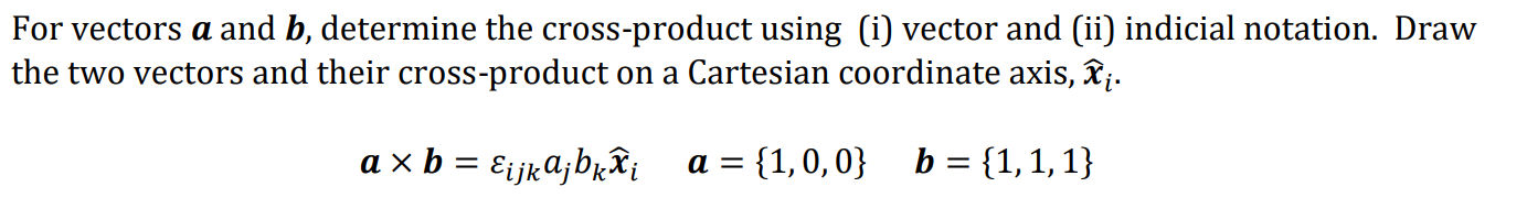 Solved For Vectors A And B, Determine The Cross-product | Chegg.com