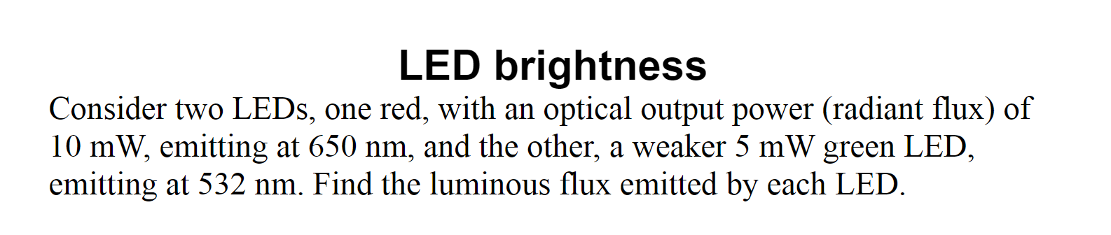 Solved LED Brightness Consider Two LEDs, One Red, With An | Chegg.com