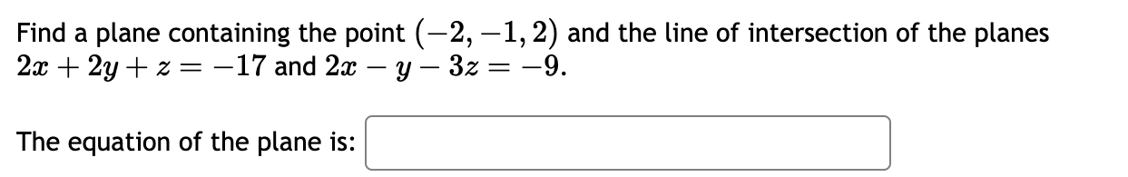 Solved Find a plane containing the point (−2,−1,2) and the | Chegg.com