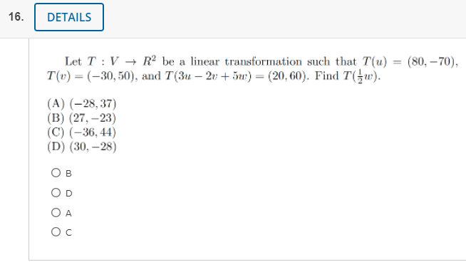 Solved 16. DETAILS Let T :V + R2 Be A Linear Transformation | Chegg.com