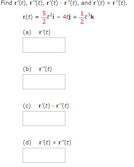 Solved Find r′(t),r′′(t),r′(t)⋅r′′(t), and r′(t)×r′′(t) | Chegg.com