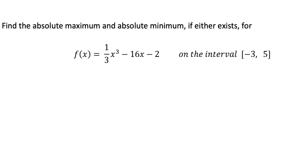 Solved Find the absolute maximum and absolute minimum, if | Chegg.com