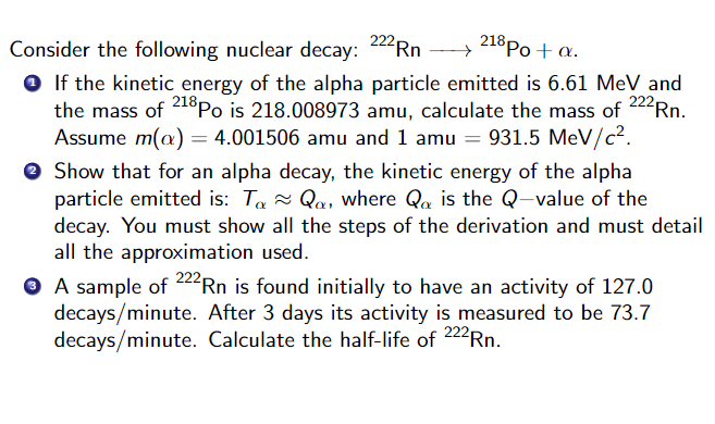 Solved Consider the following nuclear decay: 222Rn 218Po+α | Chegg.com