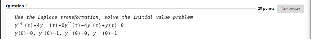 Solved Question 2 20 points Save Answer Use the Laplace | Chegg.com