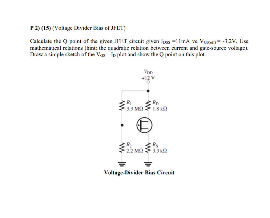 Solved P2) (15) (Voltage Divider Bias of JFET) Calculate the