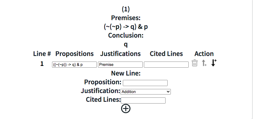 Solved (1) Premises: (~(~p) -> q) &p Conclusion: q Line # | Chegg.com
