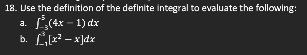 Solved 18. Use the definition of the definite integral to | Chegg.com