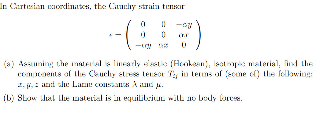 Solved In Cartesian coordinates, the Cauchy strain tensor | Chegg.com