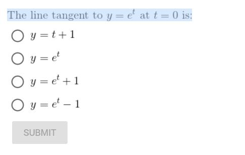 Solved The Line Tangent To Y E At T 0 Is Oy T 1 O Y E Chegg Com