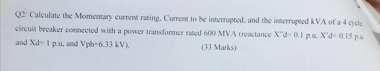 Solved Q2/ Calculate the Momentary current rating, Current | Chegg.com