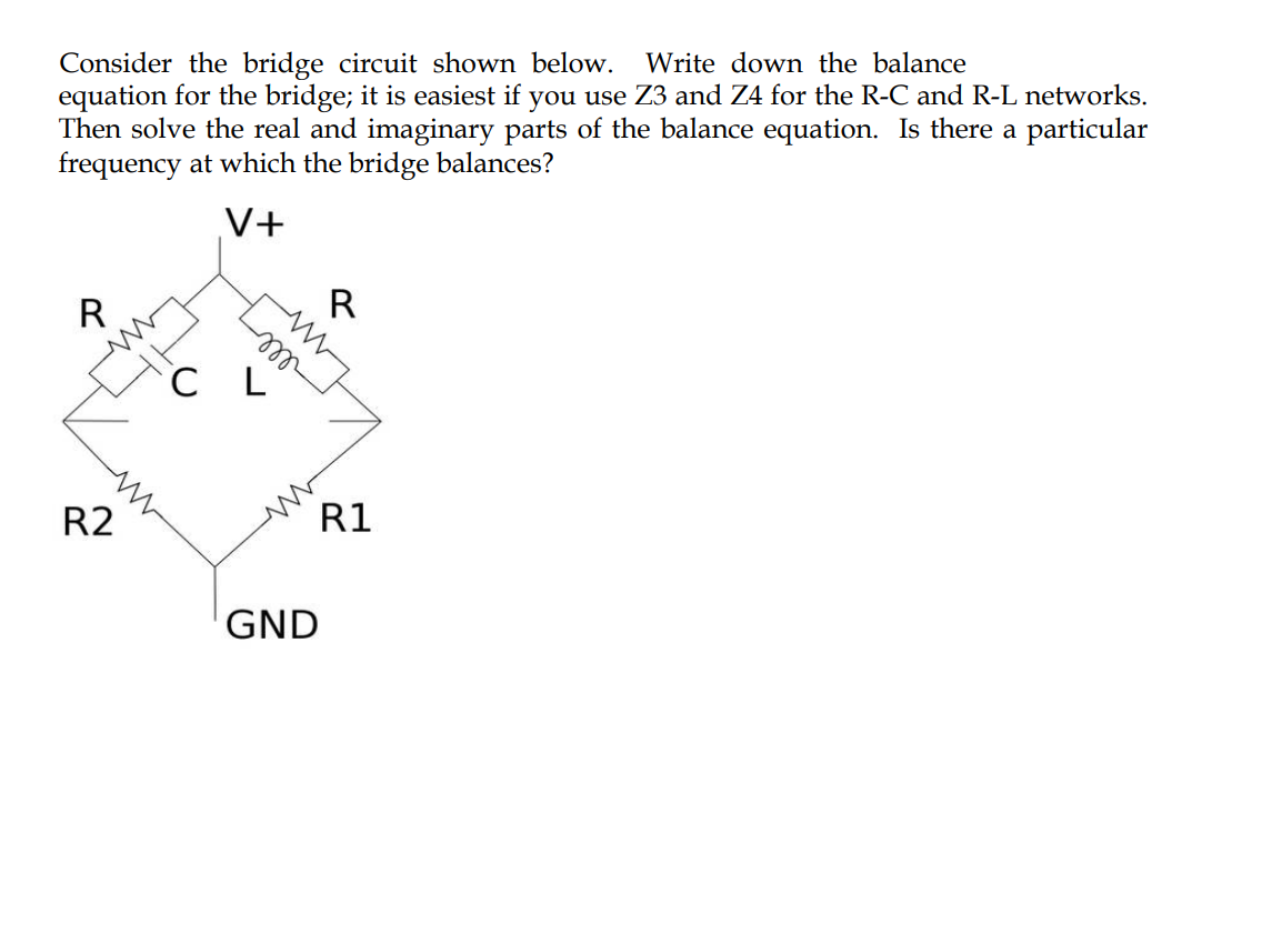 Solved Consider The Bridge Circuit Shown Below. Write Down | Chegg.com