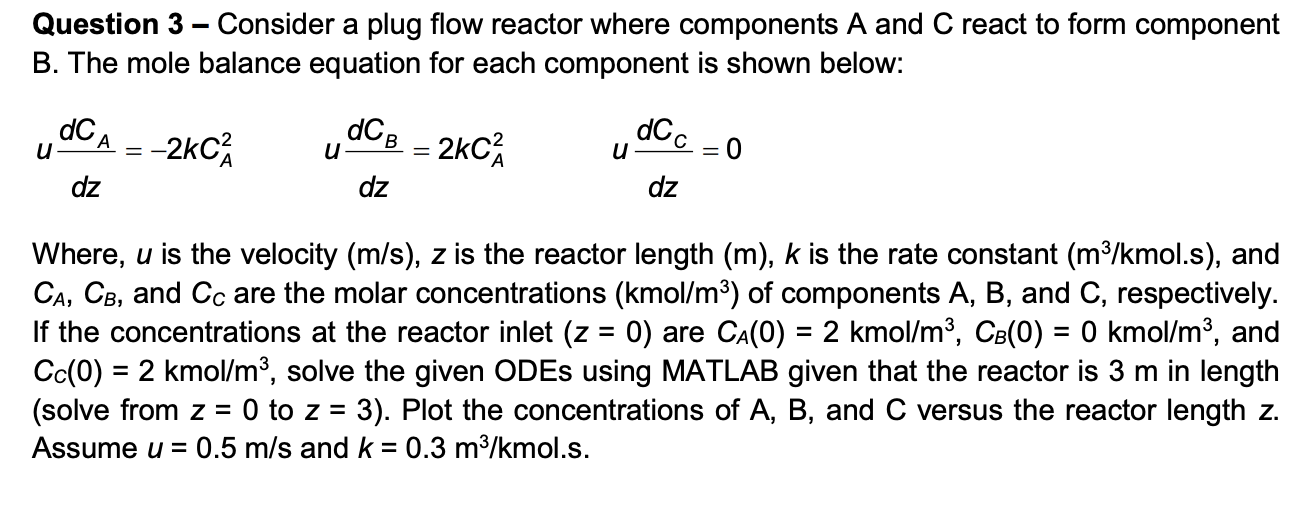 Solved Question 3 - Consider a plug flow reactor where | Chegg.com