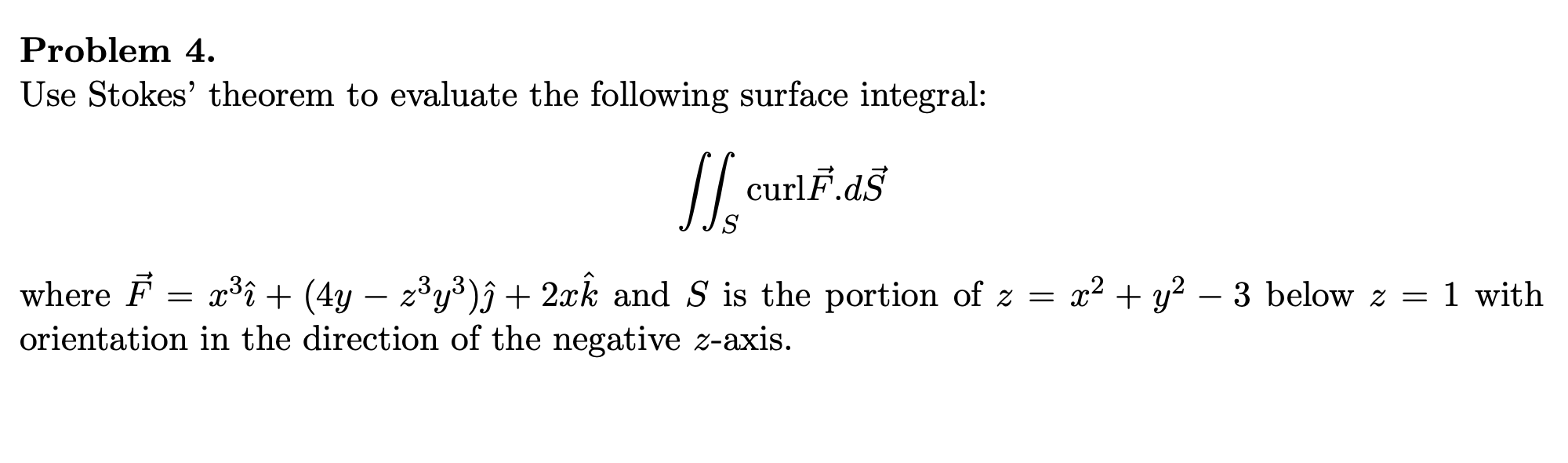 Solved Problem 4 Use Stokes Theorem To Evaluate The 