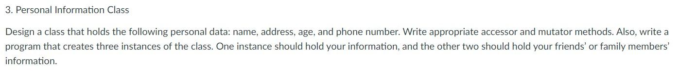 Solved 3. Personal Information Class Design a class that | Chegg.com