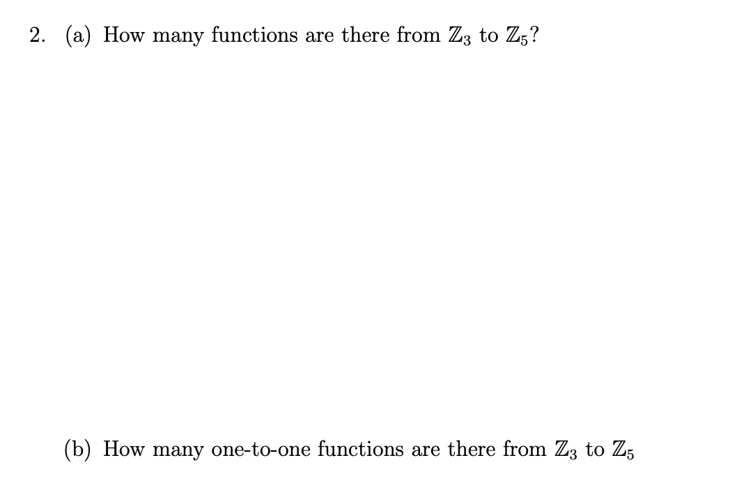 Solved 2. (a) How many functions are there from Z3 to Z5? | Chegg.com