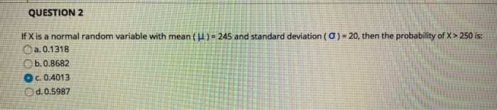 Solved QUESTION 2 If X is a normal random variable with mean | Chegg.com