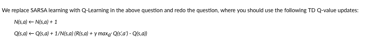 We Consider Sarsa With E-greedy Algorithm For The 