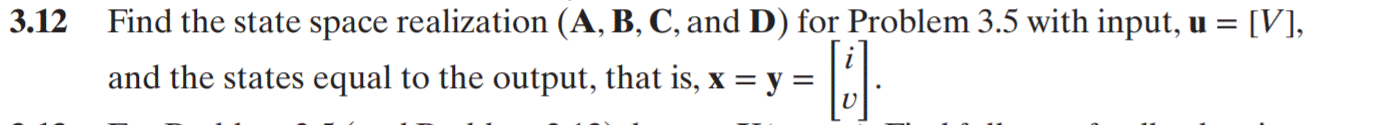 Solved 3.12 ONLY Find the state space realization (A, B, C, | Chegg.com