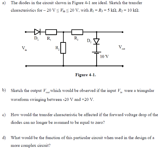 Solved a) The diodes in the circuit shown in Figure 4-1 are | Chegg.com