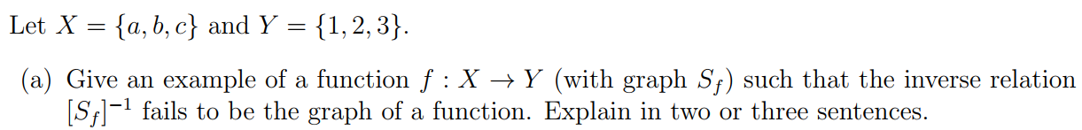 Solved Let X={a,b,c} And Y={1,2,3}. (a) Give An Example Of A | Chegg.com