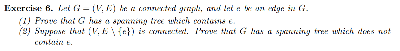 Solved Exercise 6. Let G = (V, E) be a connected graph, and | Chegg.com