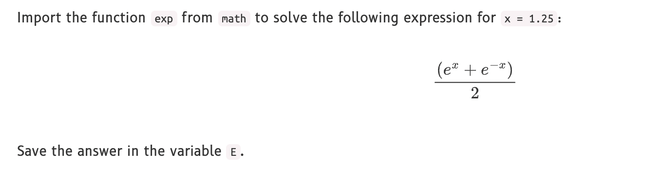 Solved Import the function exp from math to solve the | Chegg.com